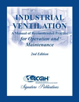 INDUSTRIAL VENTILATION: A MANUAL OF RECOMMENDED PRACTICE FOR OPERATION AND MAINTENANCE (2ND EDITION) - Orginal Pdf